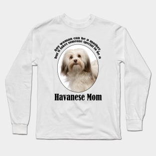 Havanese Mom Long Sleeve T-Shirt